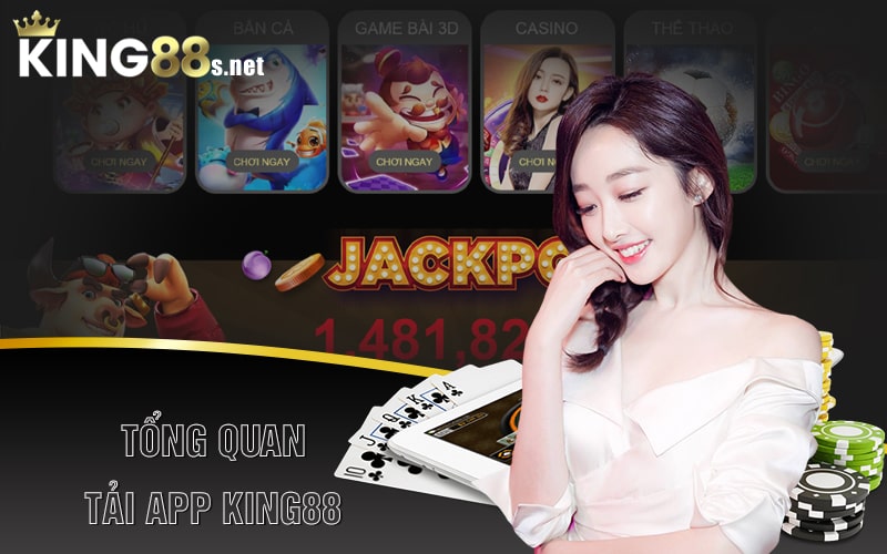 Tổng Quan Tải App King88